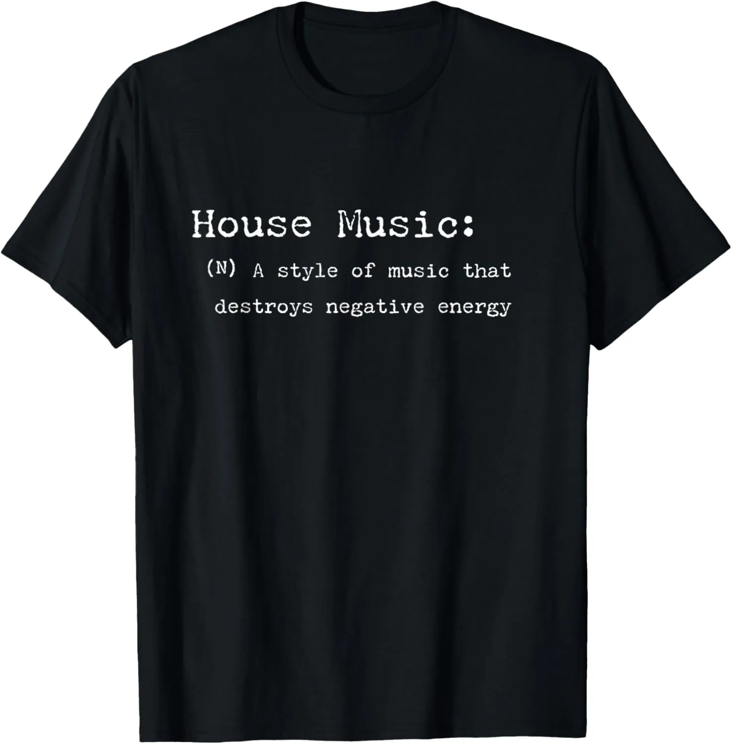 House Music Definition For Electronic House Music T-Shirt